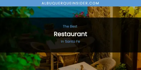 Santa Fe's Best Restaurant
